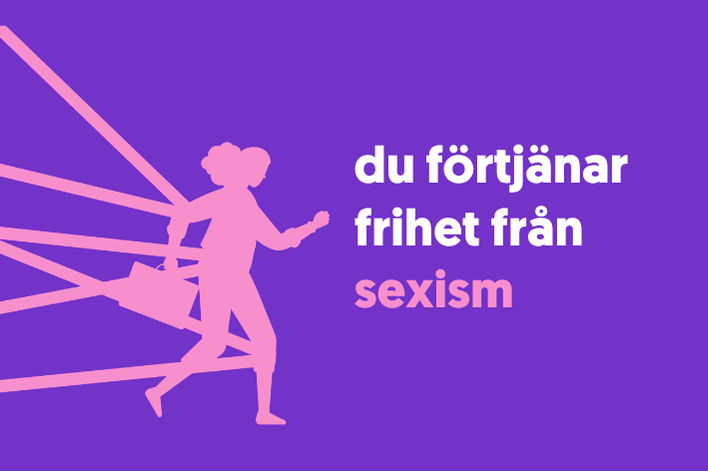 Du förtjänar frihet från sexism